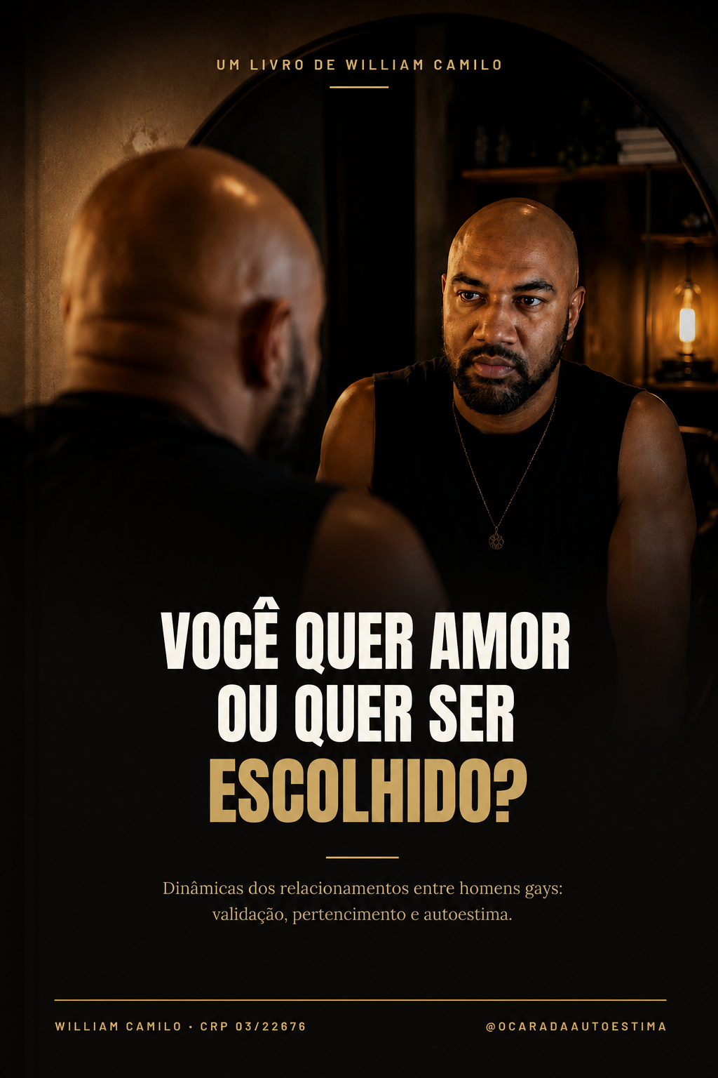 Capa do eBook Você quer amor ou quer ser escolhido, sobre relacionamentos entre homens gays, de William Camilo